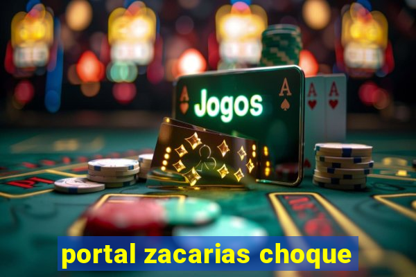 portal zacarias choque